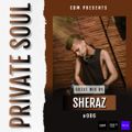 CDM Presents Private Soul Episode #006 - Guest Mix By SHERAZ
