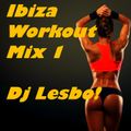 Ibiza Workout - Dj Lesbo!