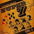 DJ Jayceeoh presents Super 7 Volume 1 ft. Steve1der, B.Cause, Morse Code, Platurn, Benzi, Eleven