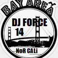 DJ FORCE 14  BAY AREA NORTHERN CALI RAP PARTY EAST SAN JOSE MOBBIN LIKE A MOTHA FUKA