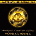 Michael K & Mental X ‎– LABYRINTH SELECTION 005 [2005]