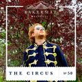 Bakermat presents The Circus #050