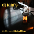 DJ Iain's All-Request Retro Mix A