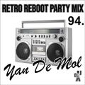 Yan De Mol - Retro Reboot Party Mix 94.