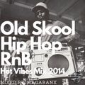 Hot Vibes Mix 2014 (Old School Hip Hop & RnB)