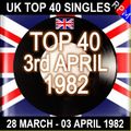 UK TOP 40 28 MARCH - 03 APRIL 1982