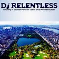 DJ RELENTLESS virtually in CENTRAL PARK (Labor Day Weekend 2020)