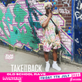 R&B Mix - THIS FRIDAY 7th July Take It Back Rave - Zumhof Digbeth - SKIDDLE.COM