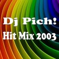 DJ Pich! Hit Mix 2003