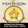 Dj Eddie Club Pentagon Vinyl Tribute Mix 1(2002)