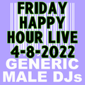 (Mostly 80s) Happy Hour - 4-8-2022