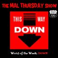 The Mal Thursday Show on Boss Radio 66: Down