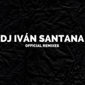 DJ. IVÁN SANTANA ( PARTY MIX 1 )