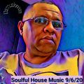 Soulful House Mix 9/6/20