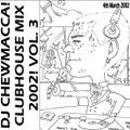 DJ Chewmacca! - mix11 - Clubhouse Mix 2002! Vol. 3
