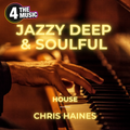 Chris Haines DJ - 4TM Exclusive - Jazzy Deep and Soulful House