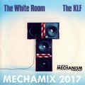 THE KLF WHITE ROOM MECHAMIX 2017
