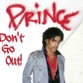 Prince Don't Go Out Mix