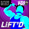 LIFT'D #17 (UPPER BODY WORKOUT MIX) WITH DJ LITTLE FEVER