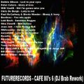 Future Records - Cafe 80's part 6 (DJ Brab Rework)