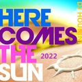 HERE COMES THE SUN 2022