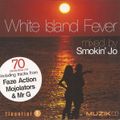 Smokin' Jo ‎- White Island Fever (2001)