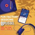 Fun Factory Sessions - Hip to the Hop Vol 3