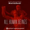 All Human Beings – Ecstatic Dance Journey by MettaSoul (Ecstatic Dance Budapest) – 2020/10/10