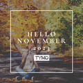 HELLO NOVEMBER 2023 by TYMO