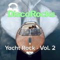 DiscoRocks' Yacht Rock - Vol. 2