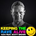 Keeping The Rave Alive Episode 204 featuring Scott Brown