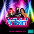 Vibin' Hip Hop n R&B Mix 2021