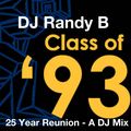 DJ Randy B - Class of 1993 - 25 Year Reunion - A DJ Mix