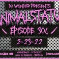 DJ Wonder Presents: AnimalStatus Episode 306