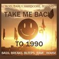 Take Me Back to 1990 - Rave Mix