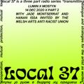 Local 37 Part 2 with Jade Montserrat and Hanan Issa (invited by WAARU)