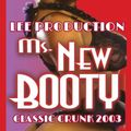 MS. NEW BOOTY  CLASSIC CRUNK 2003  LEE PRODUCTION