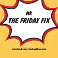 The Friday Fix Vol 73 (On A Reggae Tip)