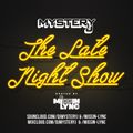 The Late Night Show @DJMYSTERYJ & @MISSINLYNC #TLNS