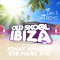 Jonay Amador B2B Mark XTC - Old Skool Ibiza @ San Remo Hotel Poolside 20-05-2019