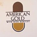 Dick Bartley American Gold Aug 1, 1992