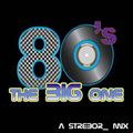 80s The BIG One part.1