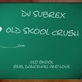 DJ Subrex- Old skool crush (The RNB love demo)