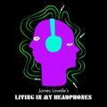 James Lavelle - Living In My Headphones (14/04/2021)