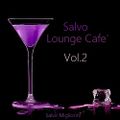Salvo Lounge Cafe' Vol.2