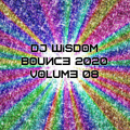 Dj Wisdom - Bounce 2020 - Volume 08 (August 2020)