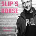 Slipmatt - Slip's House #011