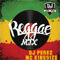 Reggae in Anuba - DJ Perez x MC Kingsize