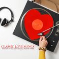 Classic Love Songs Session by DJ Ashton Aka Fusion Tribe