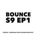 BOUNCE S9 EP1